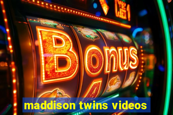 maddison twins videos